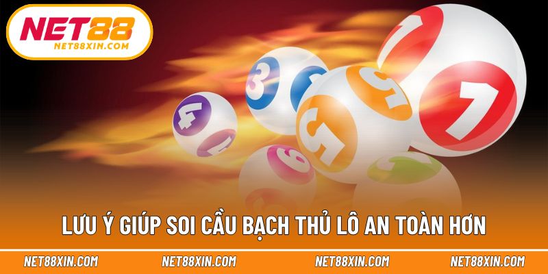 Lưu ý quan trọng khi áp dụng soi cầu bạch thủ lô